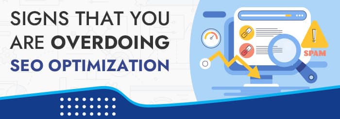 SEO optimallashtirishni haddan tashqari oshirayotganligingizning belgilari