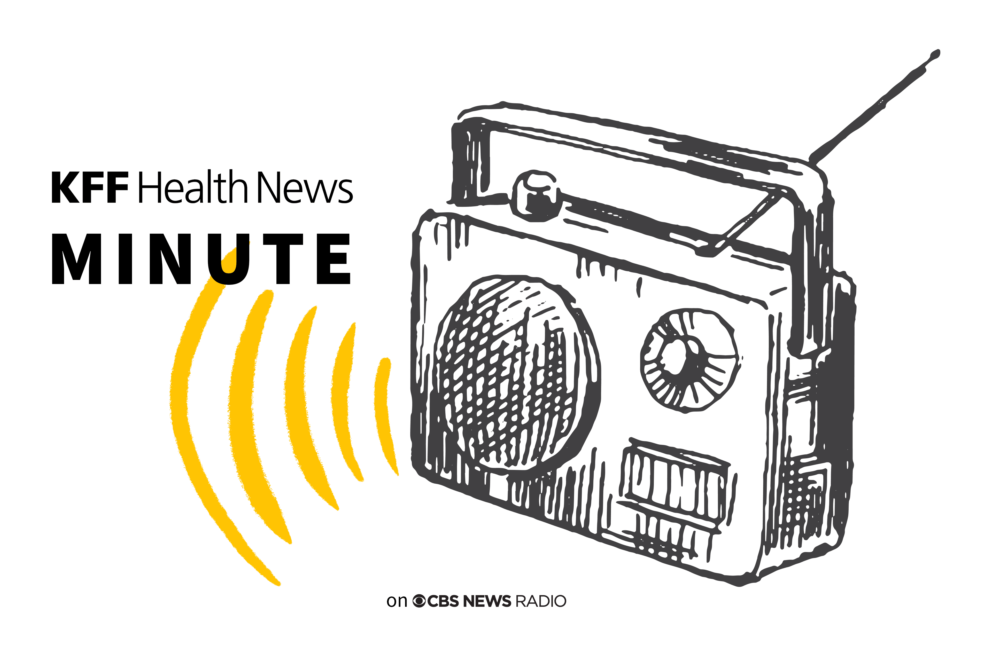 So’nggi “KFF Health News Minute” ni tinglang